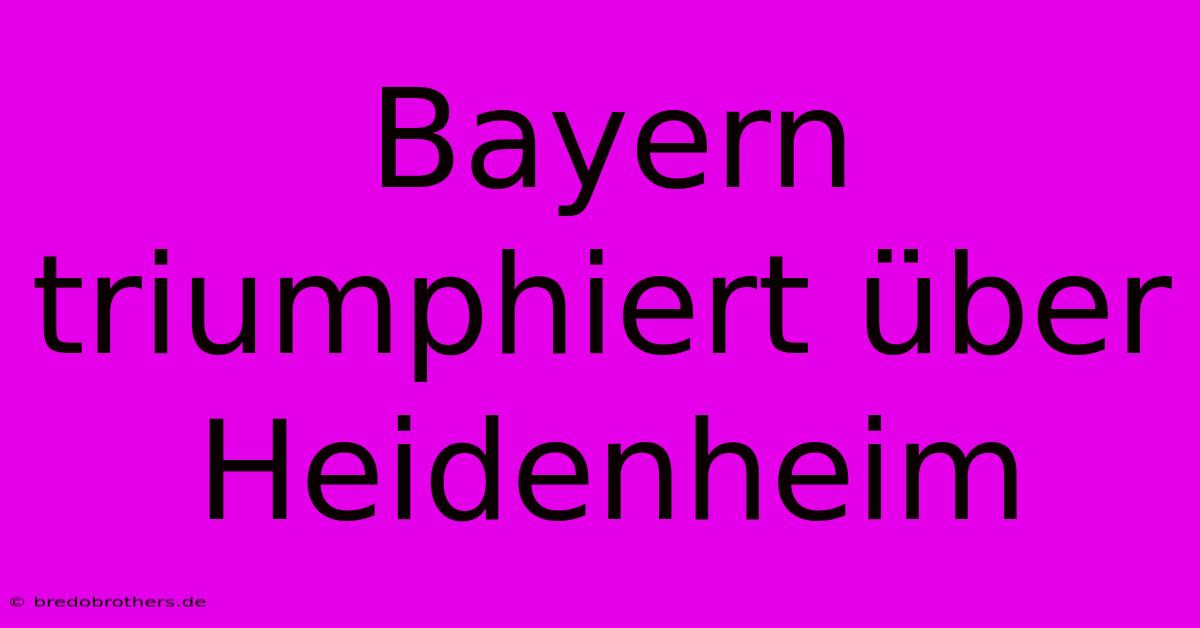 Bayern Triumphiert Über Heidenheim