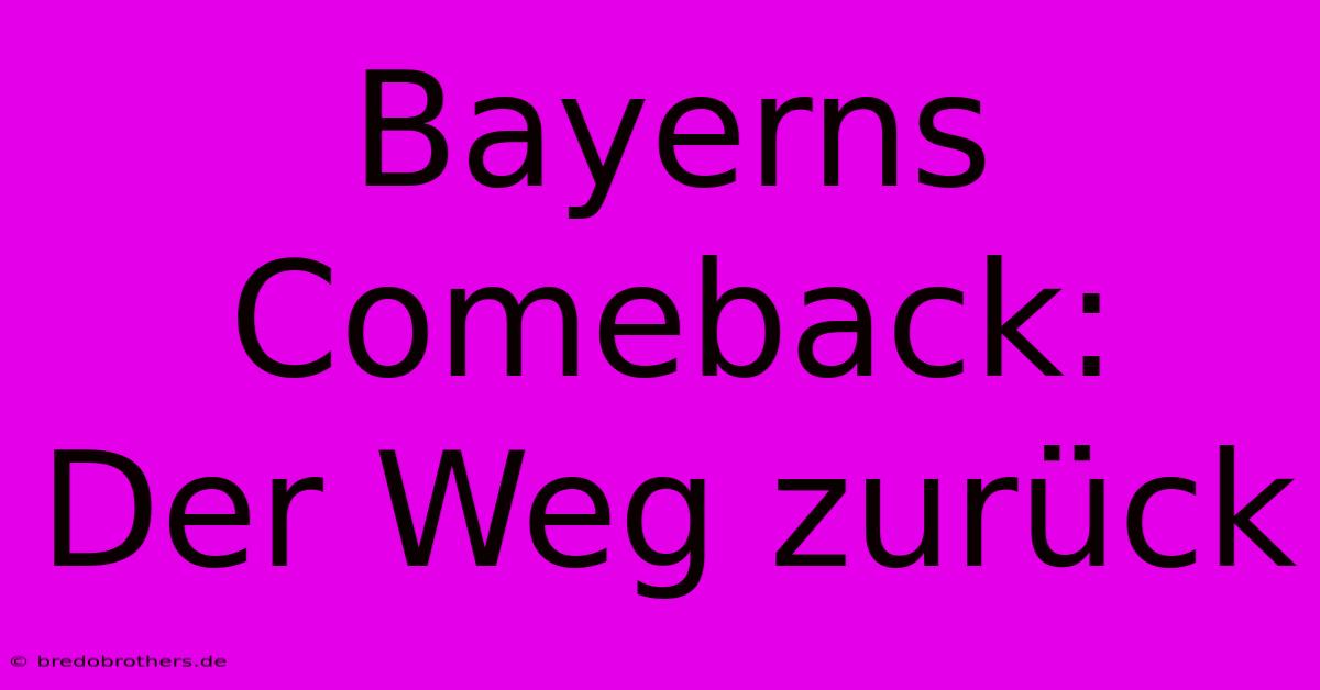 Bayerns Comeback:  Der Weg Zurück