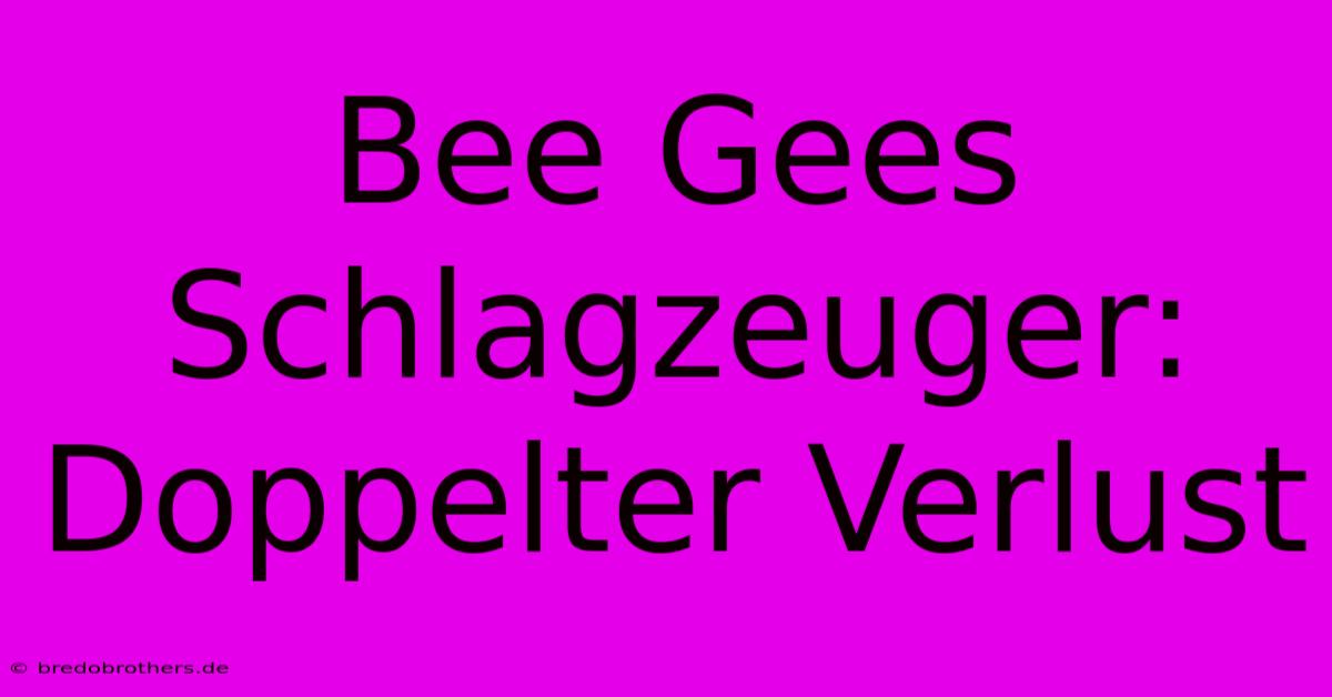 Bee Gees Schlagzeuger: Doppelter Verlust