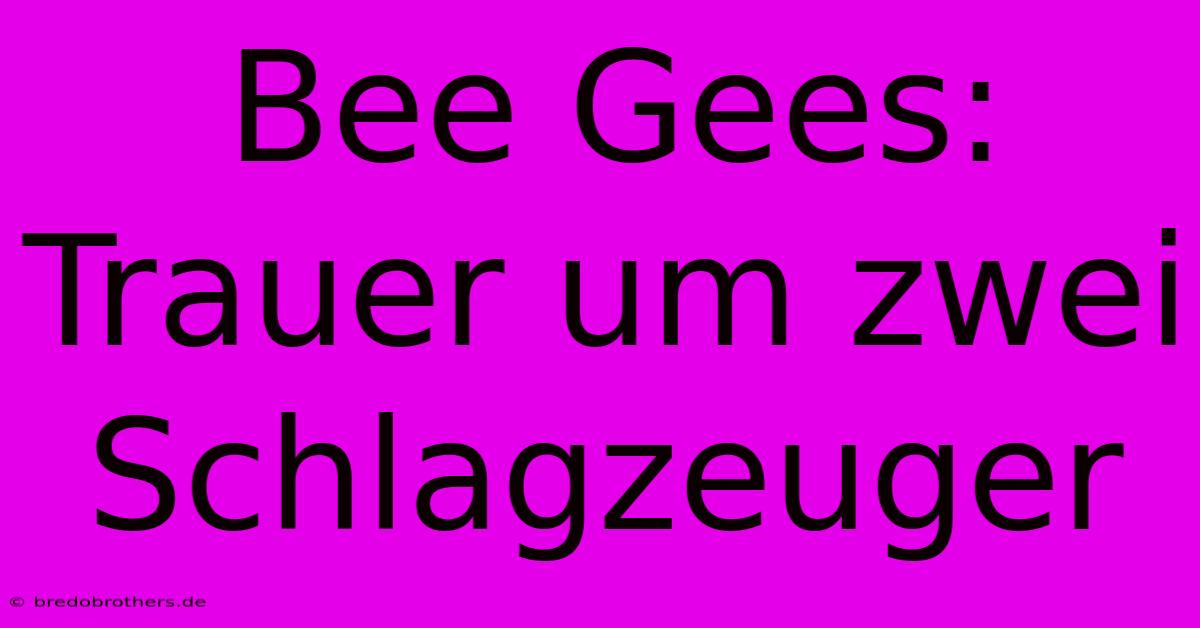 Bee Gees: Trauer Um Zwei Schlagzeuger