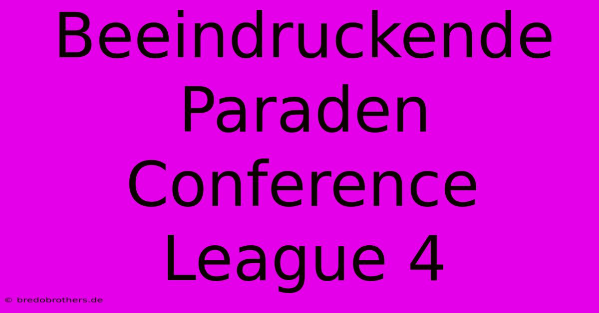 Beeindruckende Paraden Conference League 4