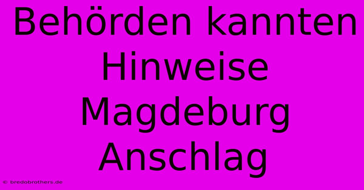 Behörden Kannten Hinweise Magdeburg Anschlag