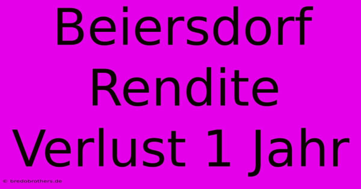 Beiersdorf Rendite Verlust 1 Jahr