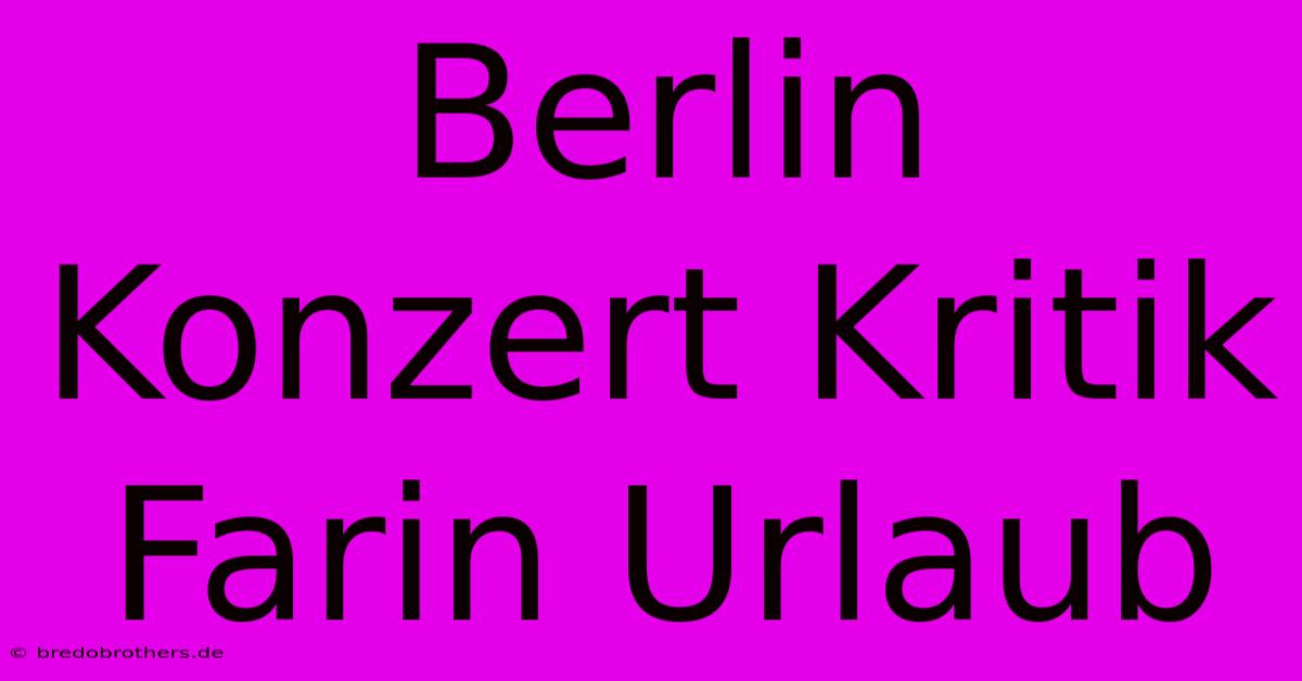 Berlin Konzert Kritik Farin Urlaub