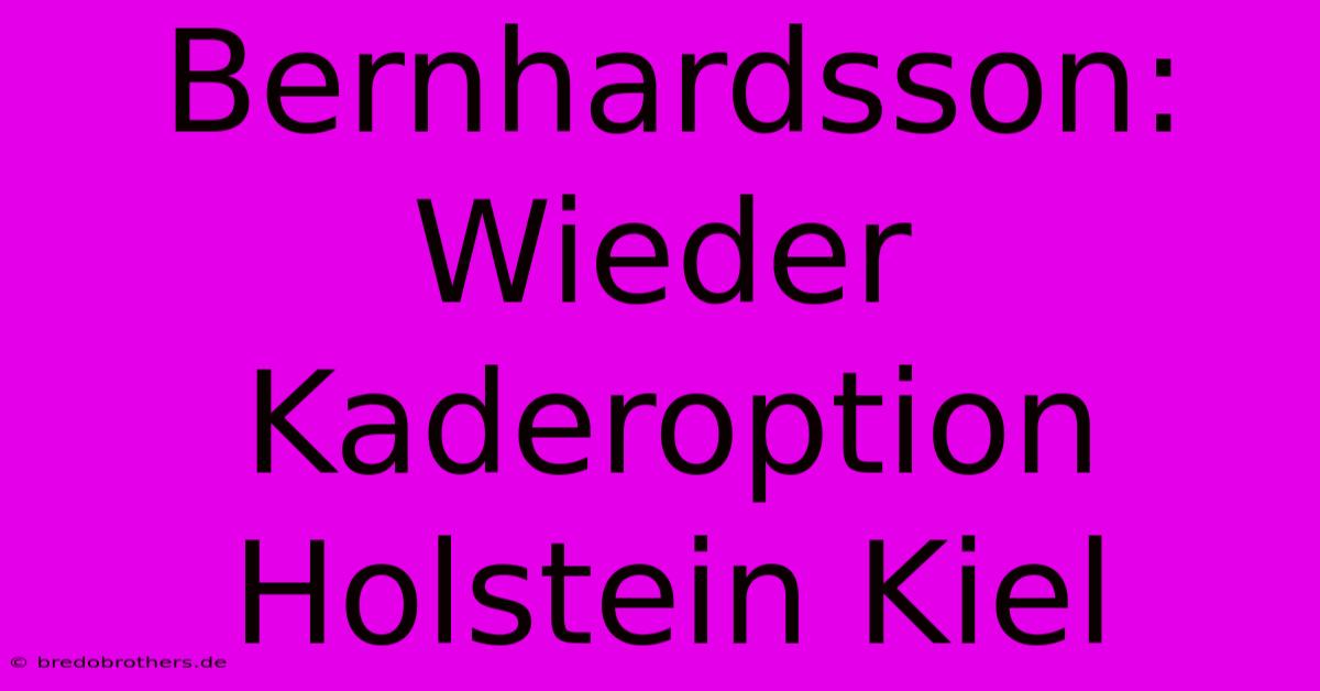 Bernhardsson: Wieder Kaderoption Holstein Kiel