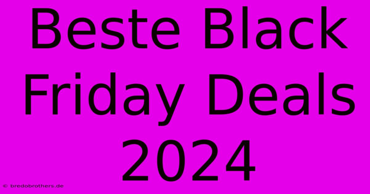 Beste Black Friday Deals 2024