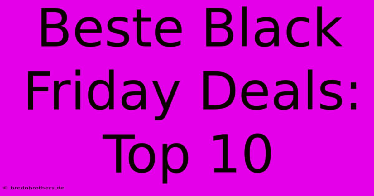 Beste Black Friday Deals: Top 10