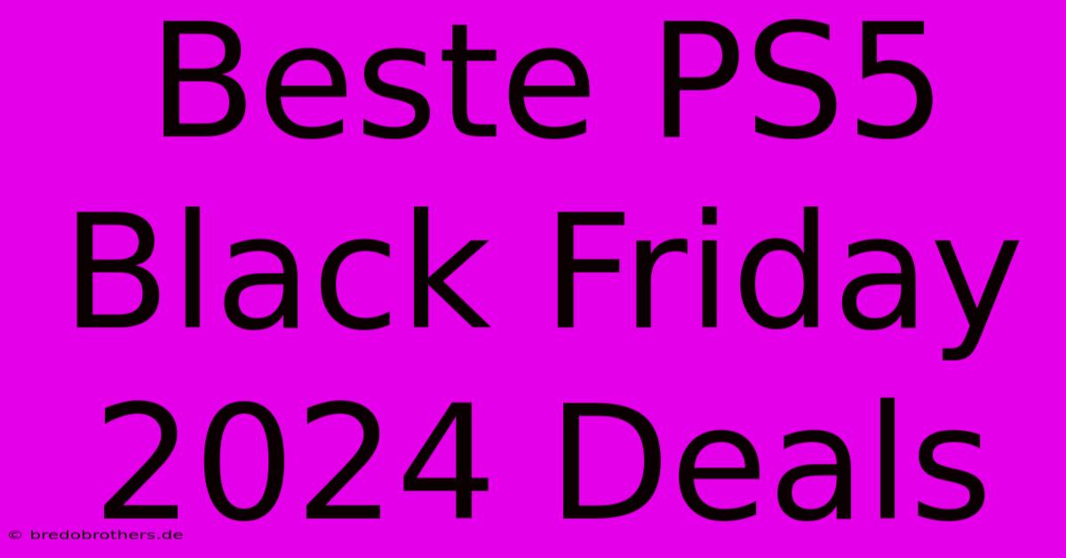 Beste PS5 Black Friday 2024 Deals