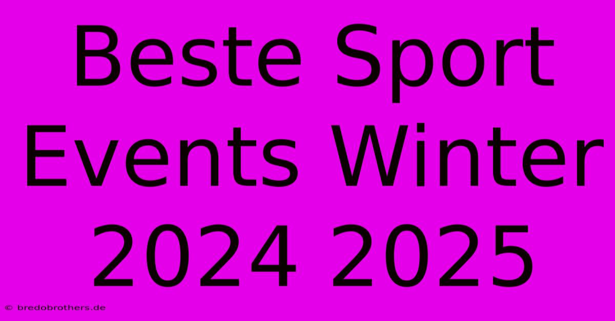 Beste Sport Events Winter 2024 2025