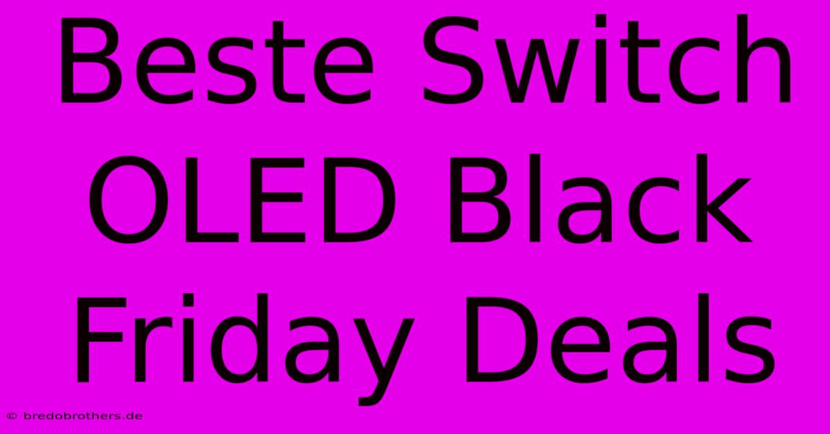 Beste Switch OLED Black Friday Deals