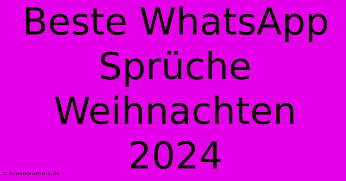 Beste WhatsApp Sprüche Weihnachten 2024