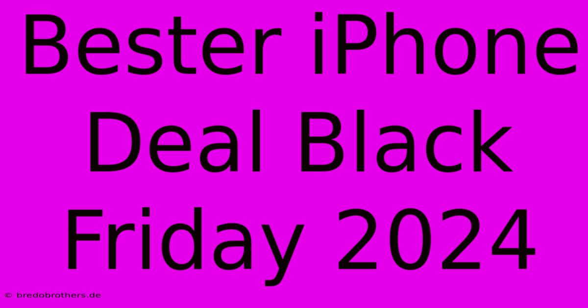 Bester IPhone Deal Black Friday 2024