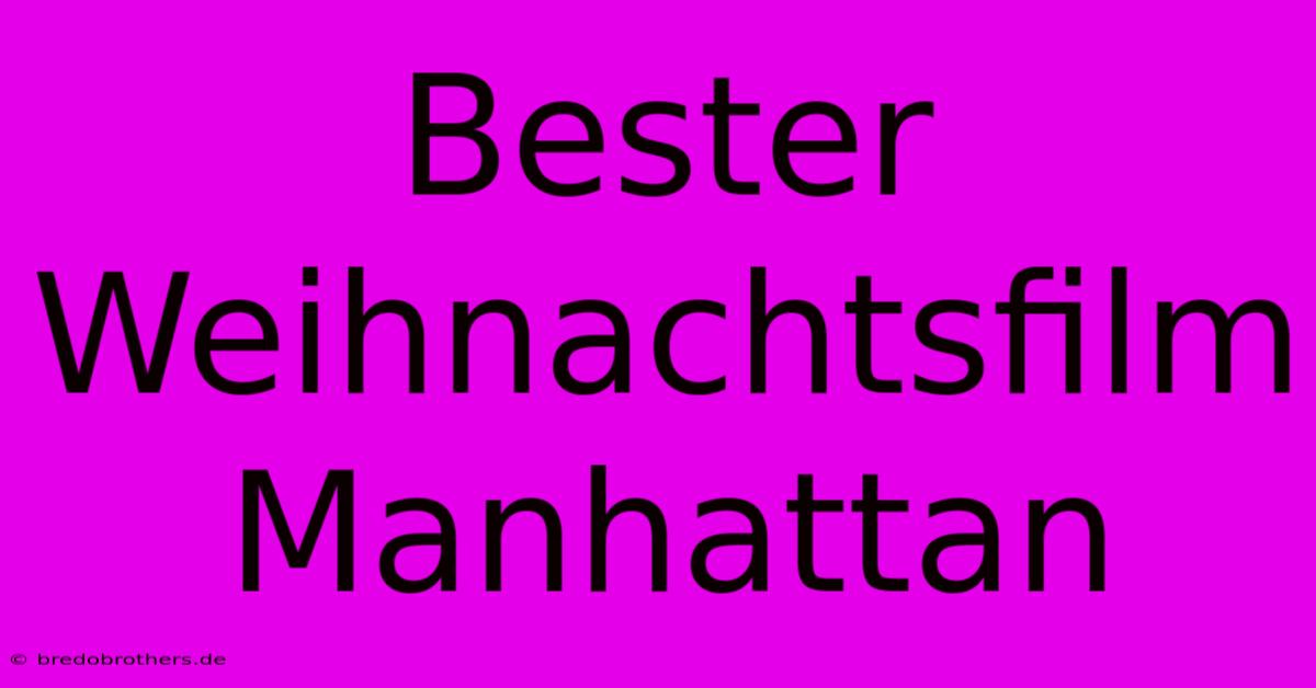 Bester Weihnachtsfilm Manhattan