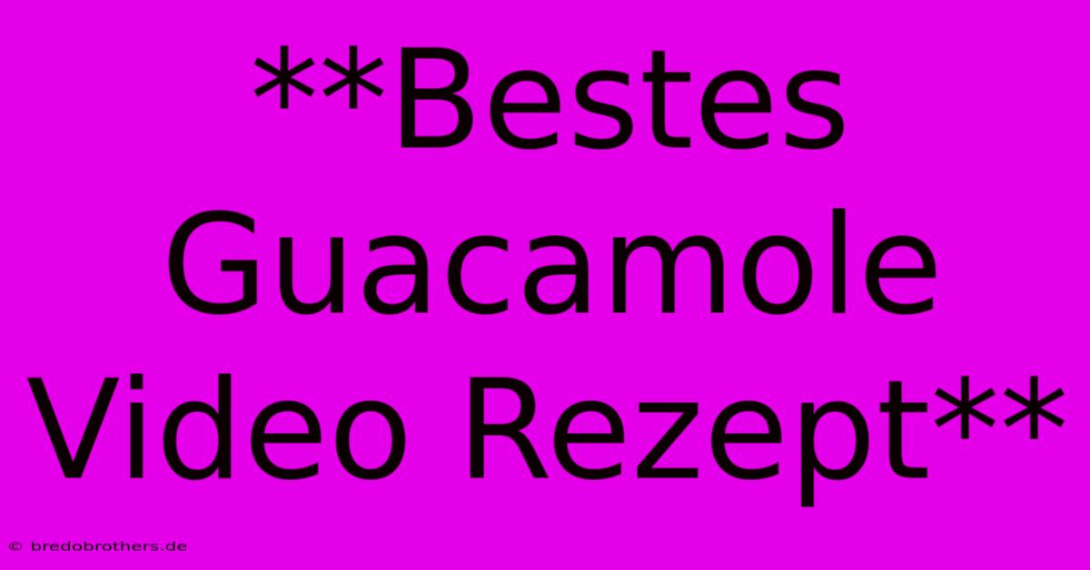 **Bestes Guacamole Video Rezept**