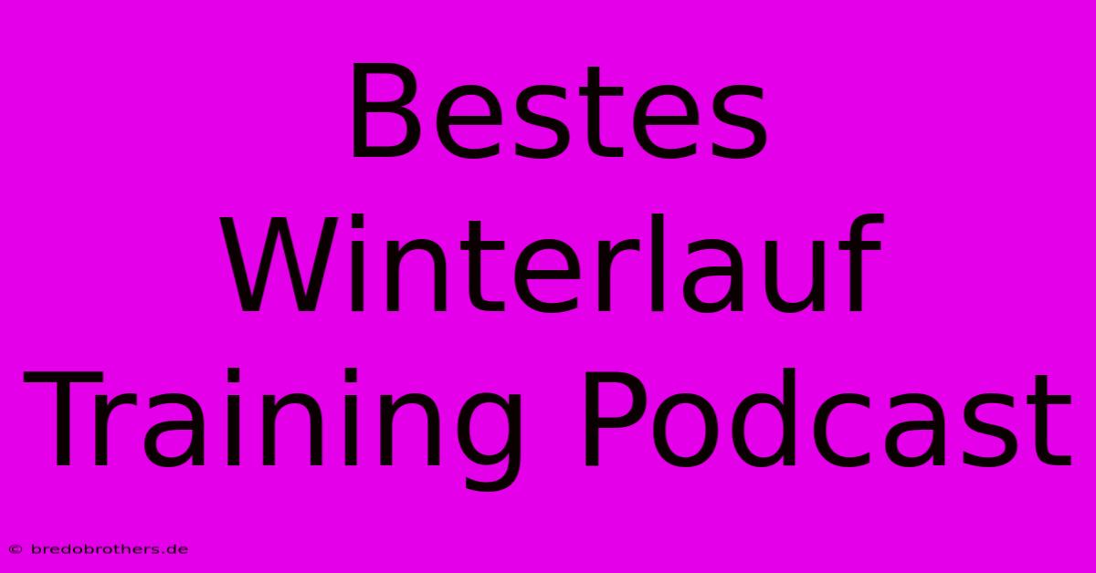 Bestes Winterlauf Training Podcast