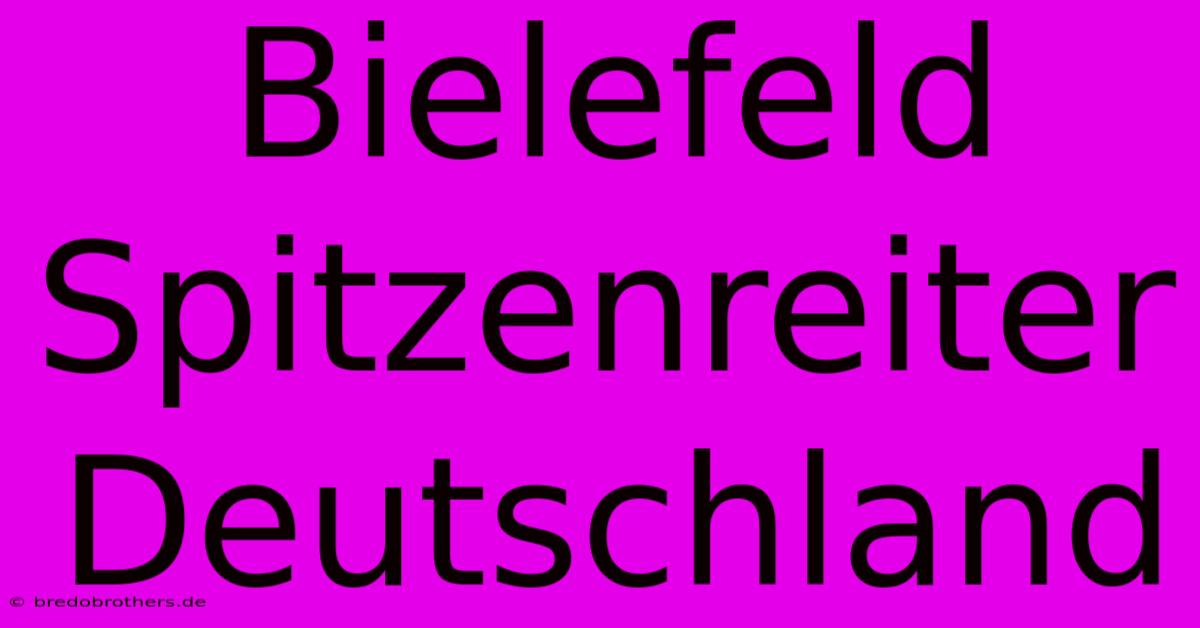 Bielefeld Spitzenreiter Deutschland