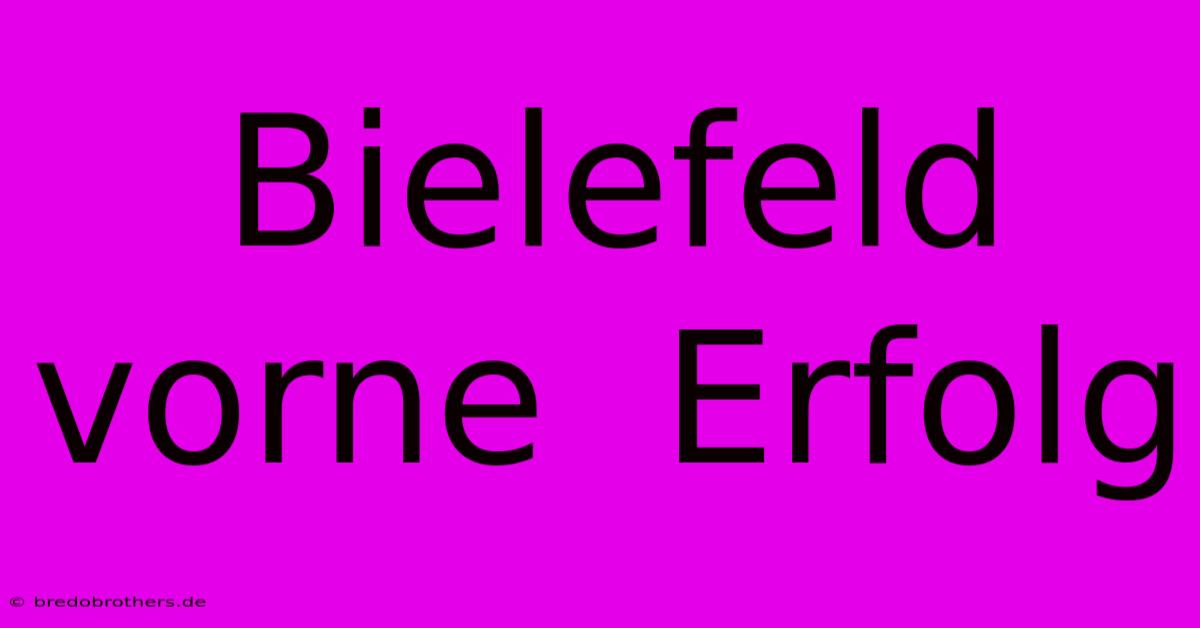 Bielefeld Vorne  Erfolg