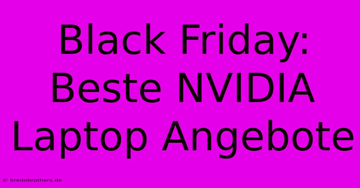 Black Friday: Beste NVIDIA Laptop Angebote