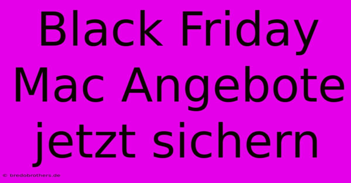 Black Friday Mac Angebote Jetzt Sichern