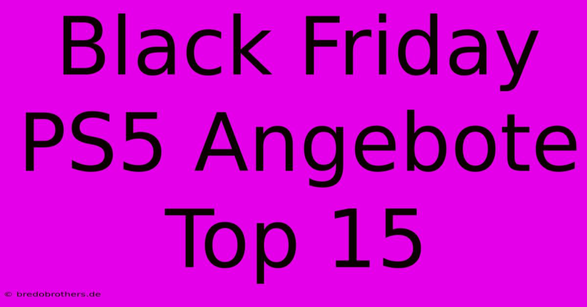 Black Friday PS5 Angebote Top 15