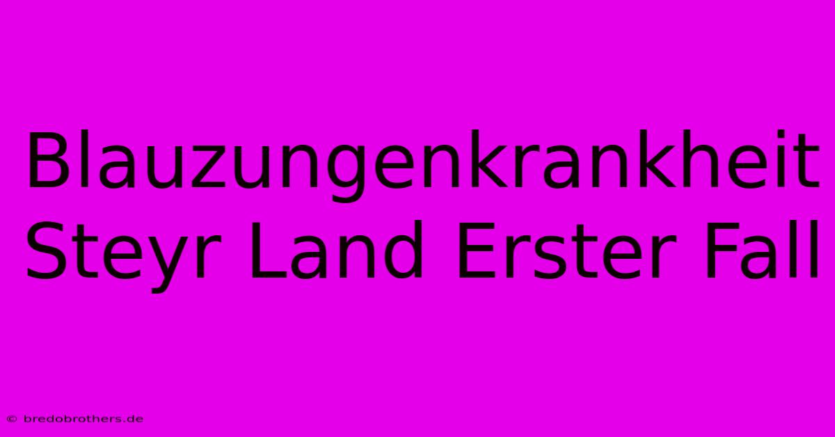 Blauzungenkrankheit Steyr Land Erster Fall