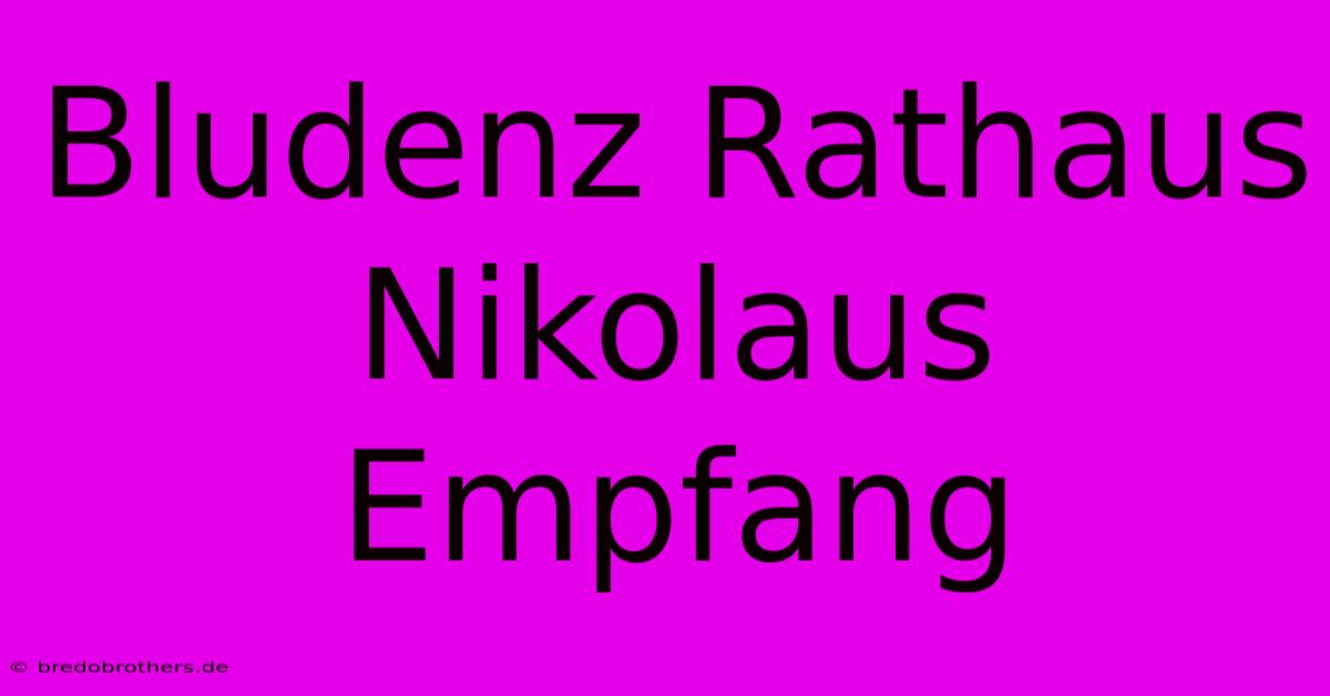 Bludenz Rathaus Nikolaus Empfang