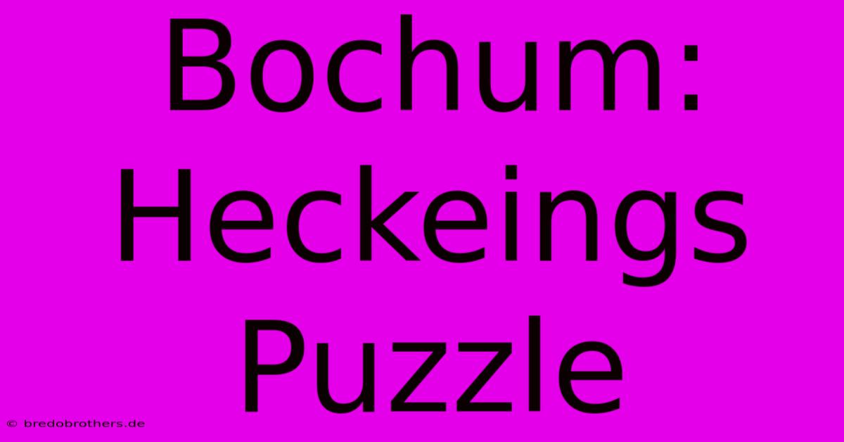 Bochum: Heckeings Puzzle