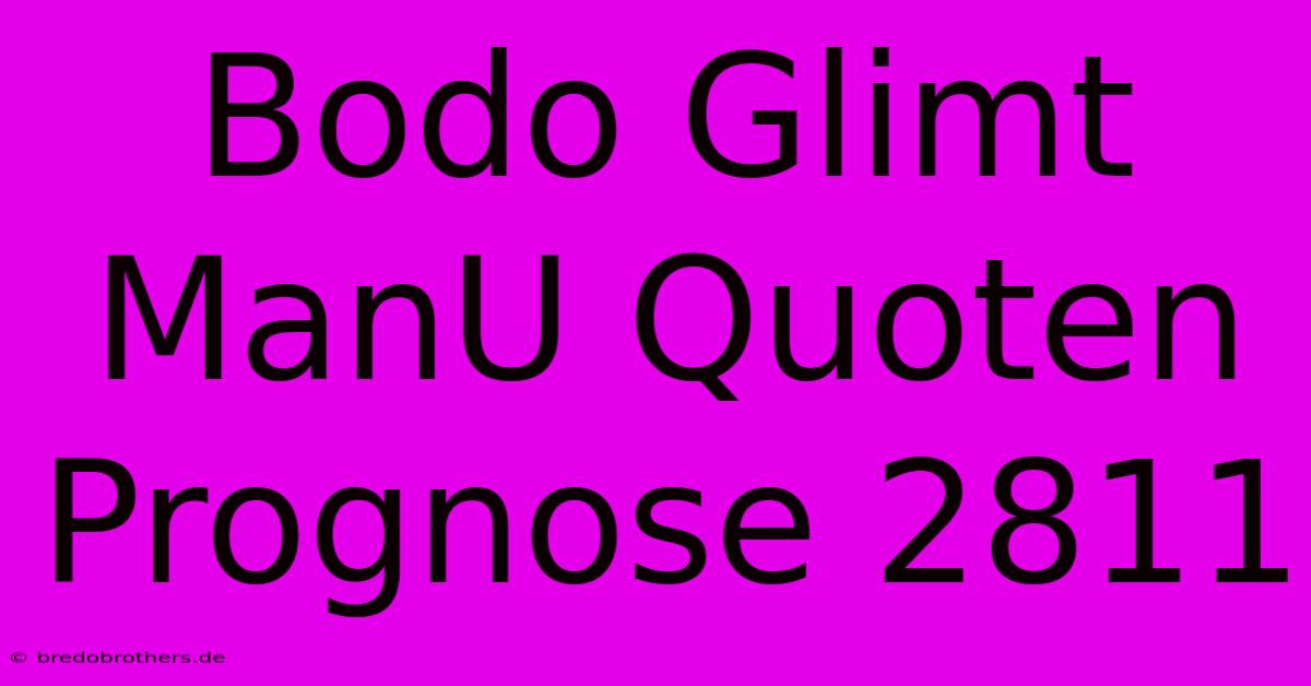 Bodo Glimt ManU Quoten Prognose 2811