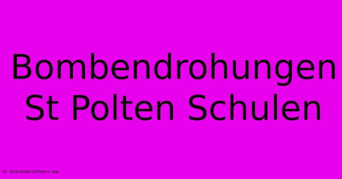 Bombendrohungen St Polten Schulen