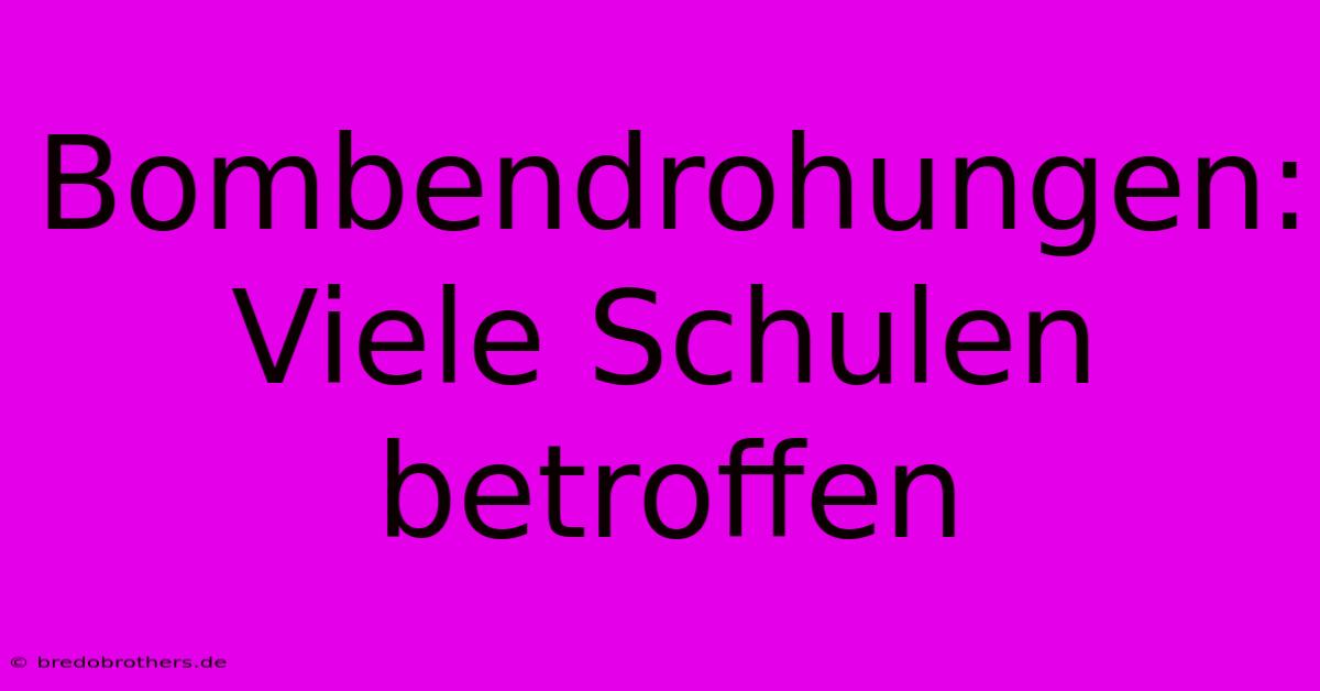 Bombendrohungen:  Viele Schulen Betroffen