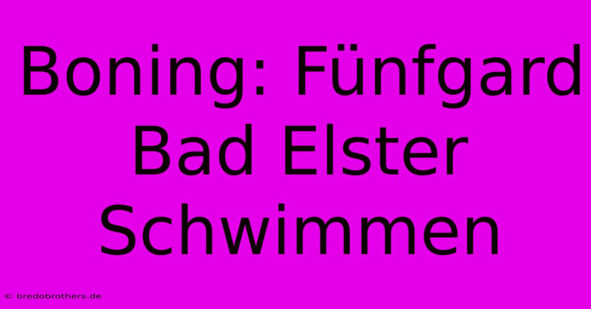 Boning: Fünfgard Bad Elster Schwimmen