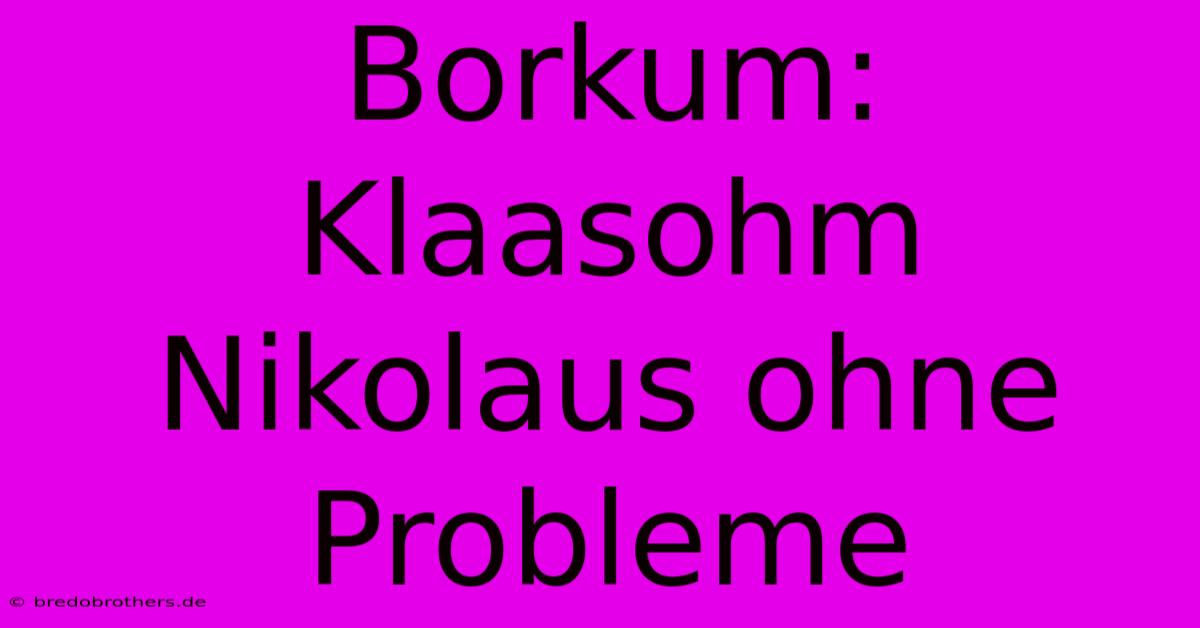 Borkum: Klaasohm Nikolaus Ohne Probleme