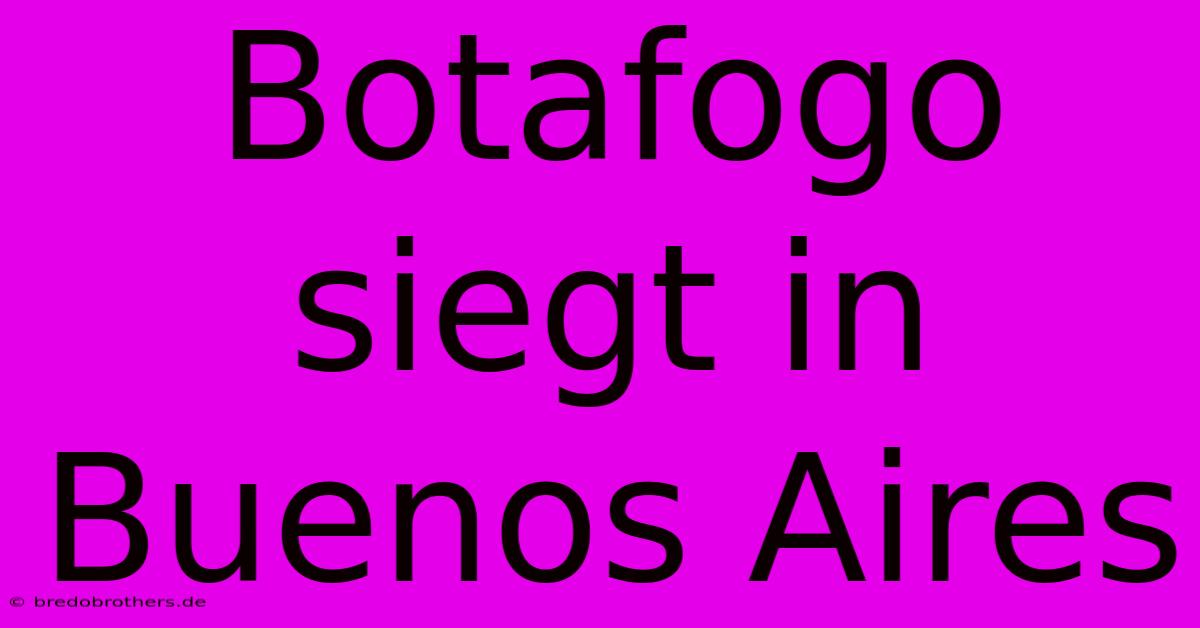 Botafogo Siegt In Buenos Aires