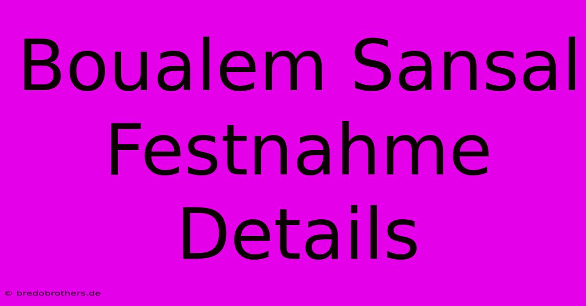 Boualem Sansal Festnahme  Details