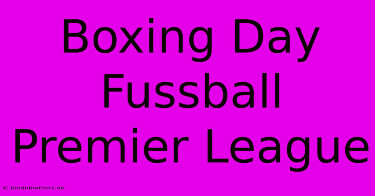 Boxing Day Fussball Premier League