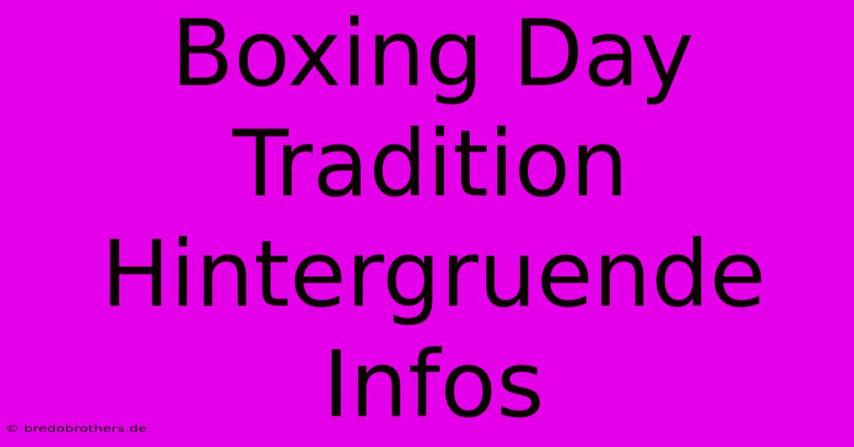 Boxing Day Tradition Hintergruende Infos