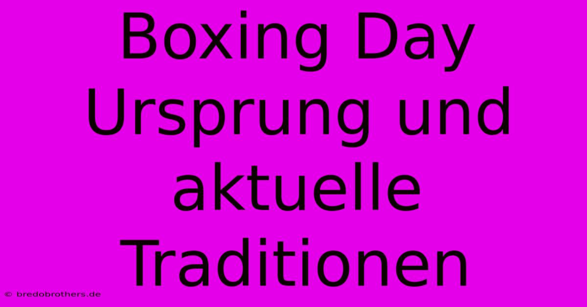 Boxing Day Ursprung Und Aktuelle Traditionen