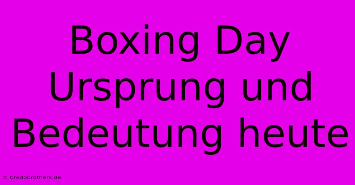 Boxing Day Ursprung Und Bedeutung Heute