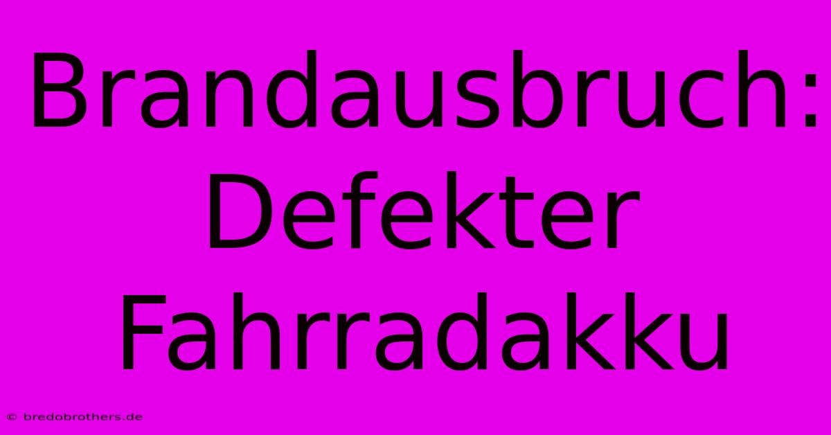 Brandausbruch: Defekter Fahrradakku