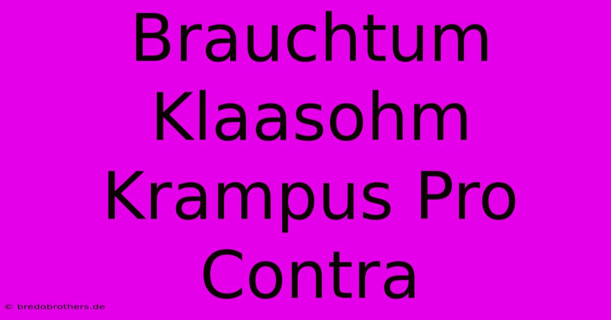 Brauchtum Klaasohm Krampus Pro Contra