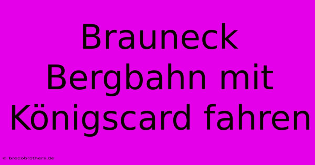 Brauneck Bergbahn Mit Königscard Fahren