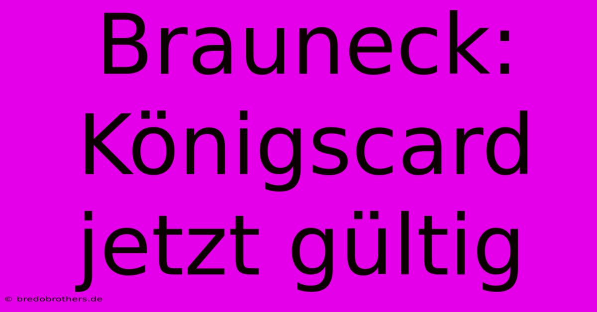 Brauneck: Königscard Jetzt Gültig