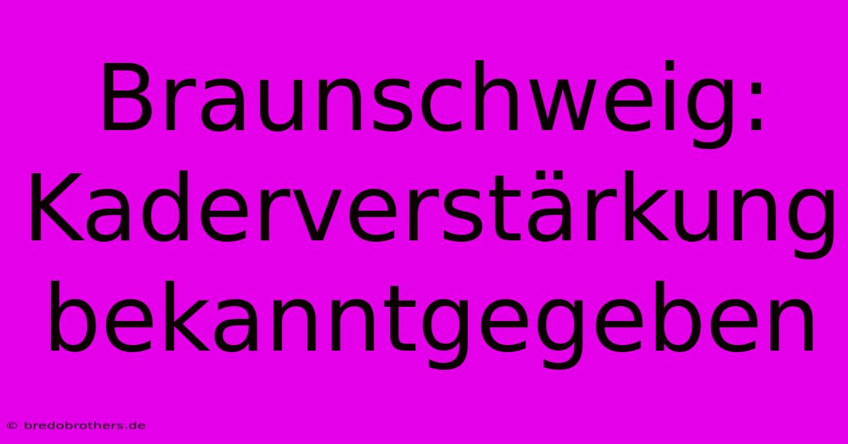 Braunschweig: Kaderverstärkung Bekanntgegeben