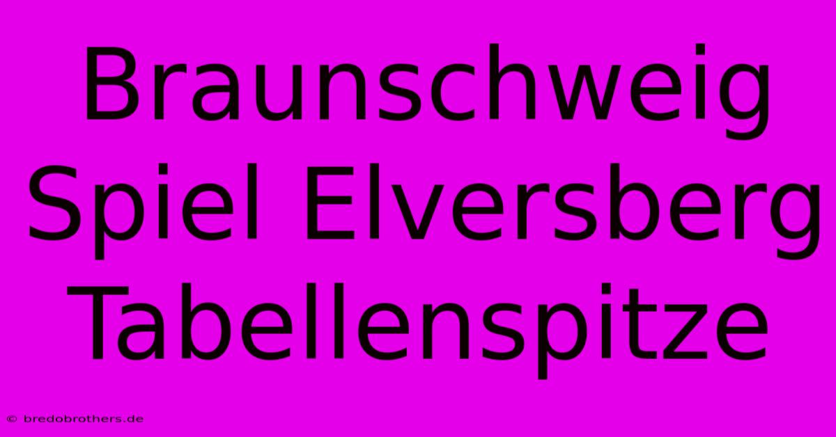 Braunschweig Spiel Elversberg Tabellenspitze