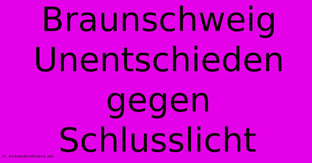 Braunschweig Unentschieden Gegen Schlusslicht