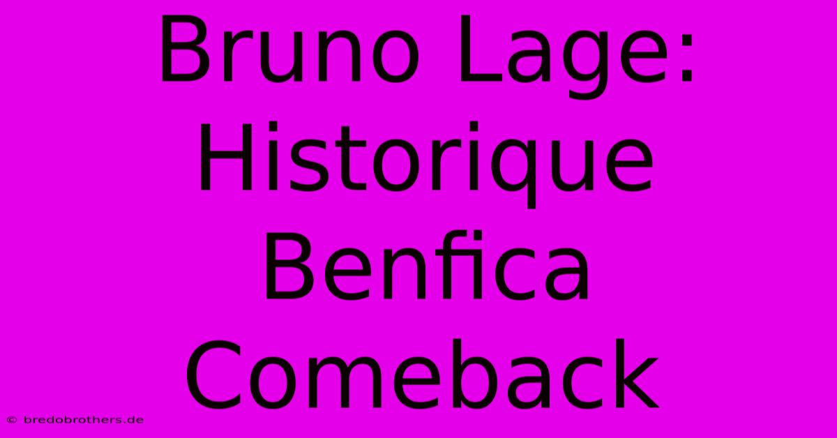 Bruno Lage: Historique Benfica Comeback