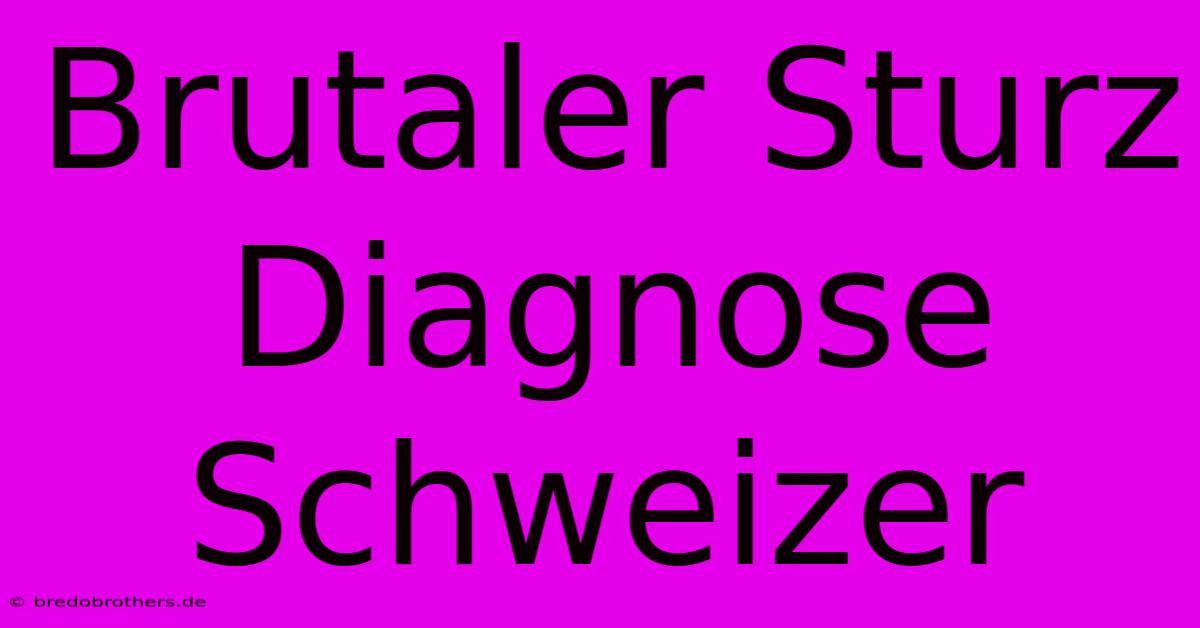 Brutaler Sturz Diagnose Schweizer