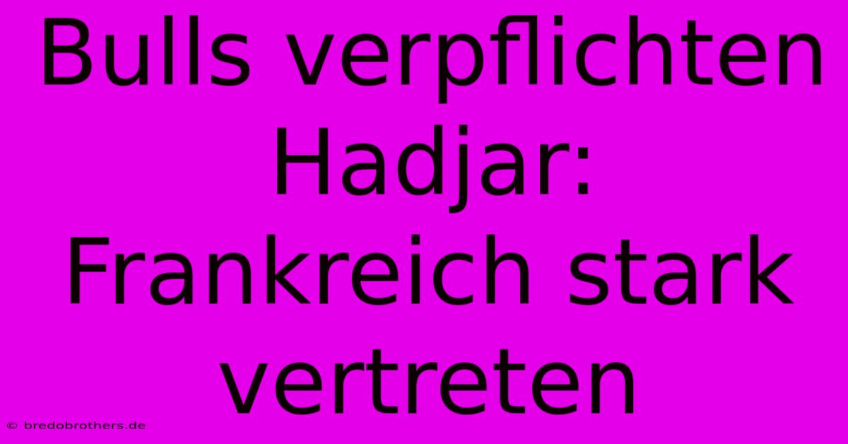 Bulls Verpflichten Hadjar: Frankreich Stark Vertreten
