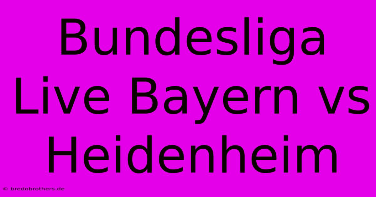 Bundesliga Live Bayern Vs Heidenheim