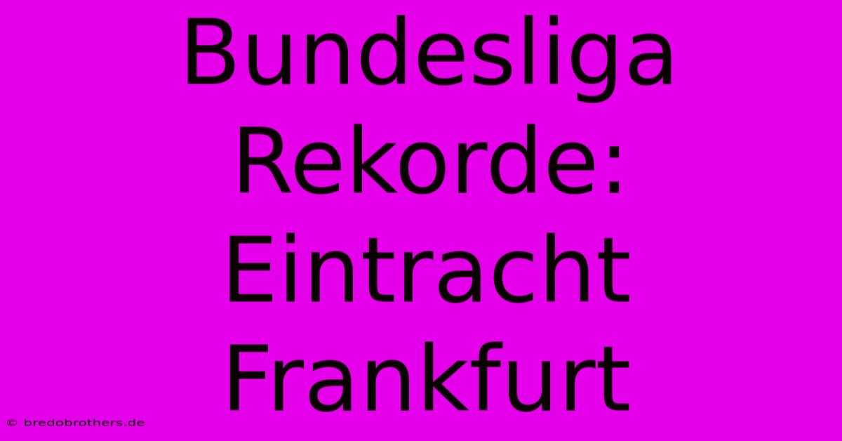 Bundesliga Rekorde: Eintracht Frankfurt